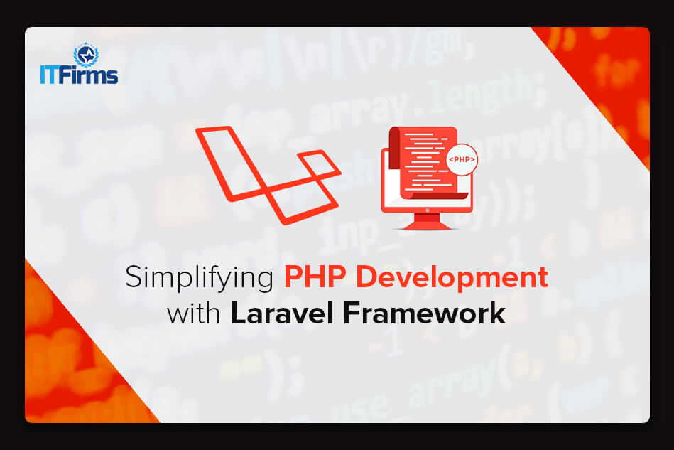 Simplifying PHP Development with Laravel Framework