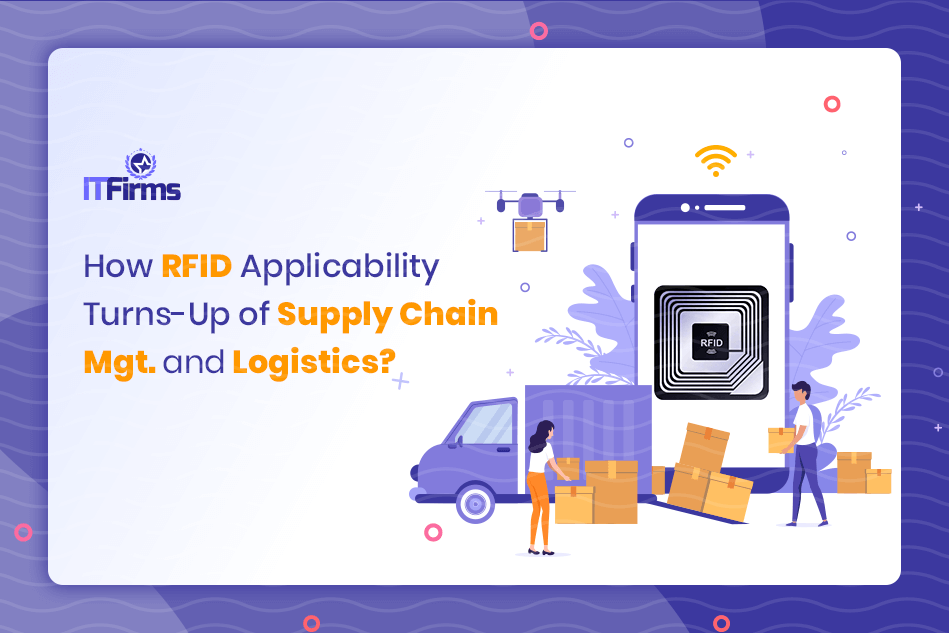 How RFID Applicability Turns-up Supply Chain Mgt. and Logistics